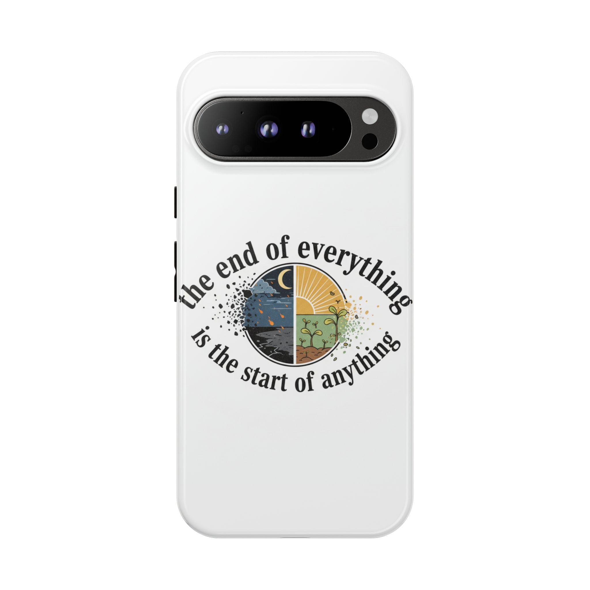 Phone Case — "The End of Everything Is the Start of Anything" Inspirational Sun & Moon Design