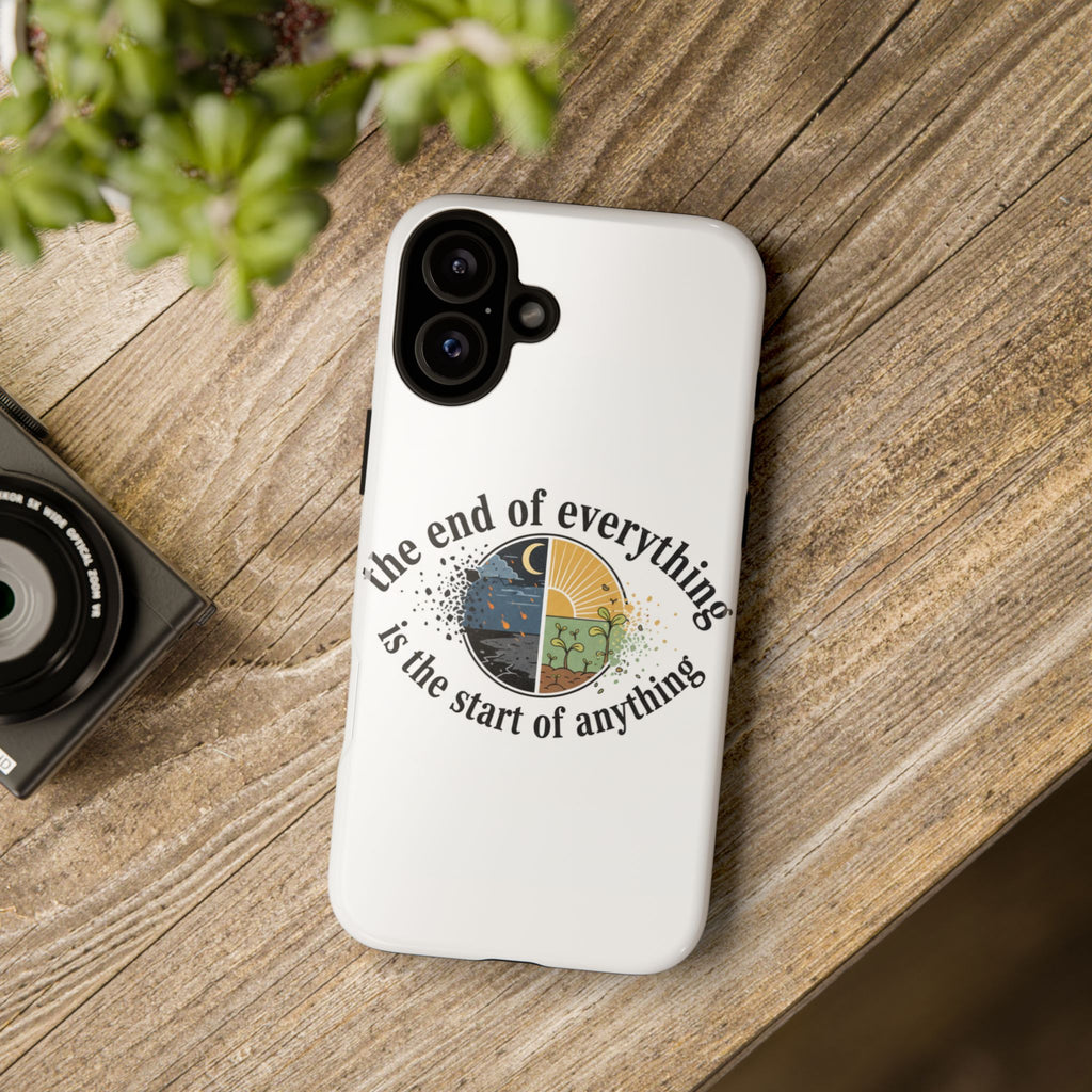 Phone Case — "The End of Everything Is the Start of Anything" Inspirational Sun & Moon Design