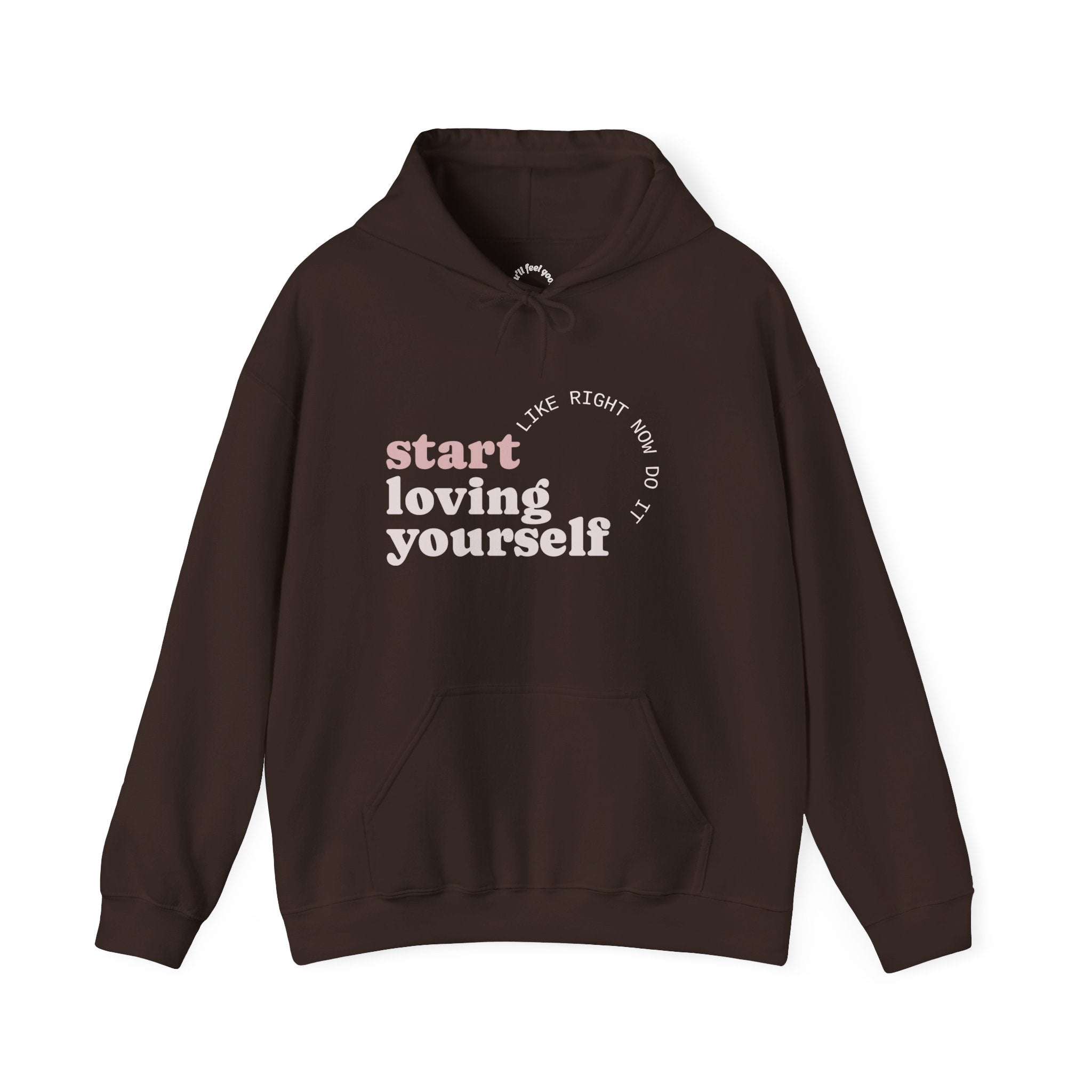 Start Loving Yourself Hoodie — Self-Love Inspirational Pullover