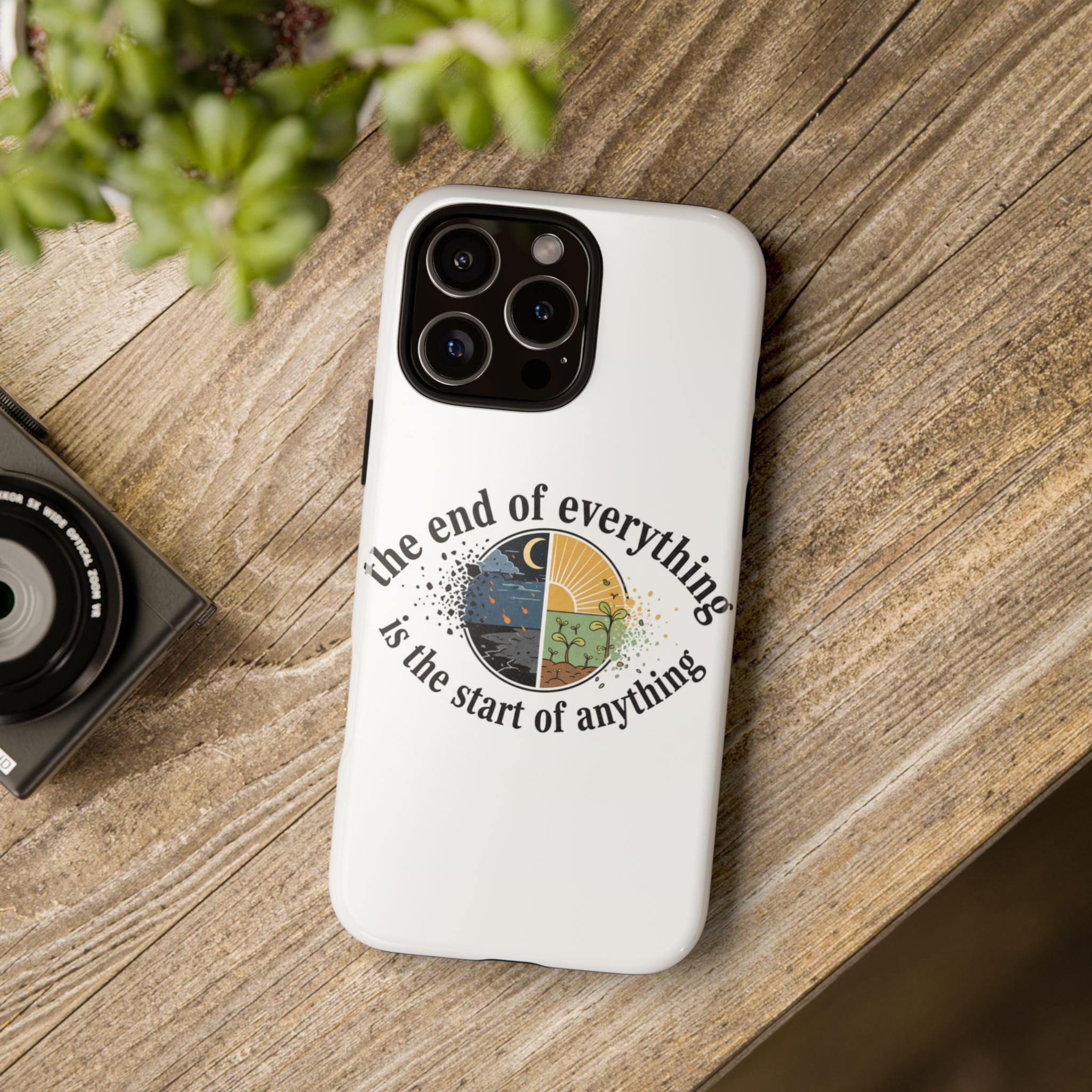 Phone Case — "The End of Everything Is the Start of Anything" Inspirational Sun & Moon Design