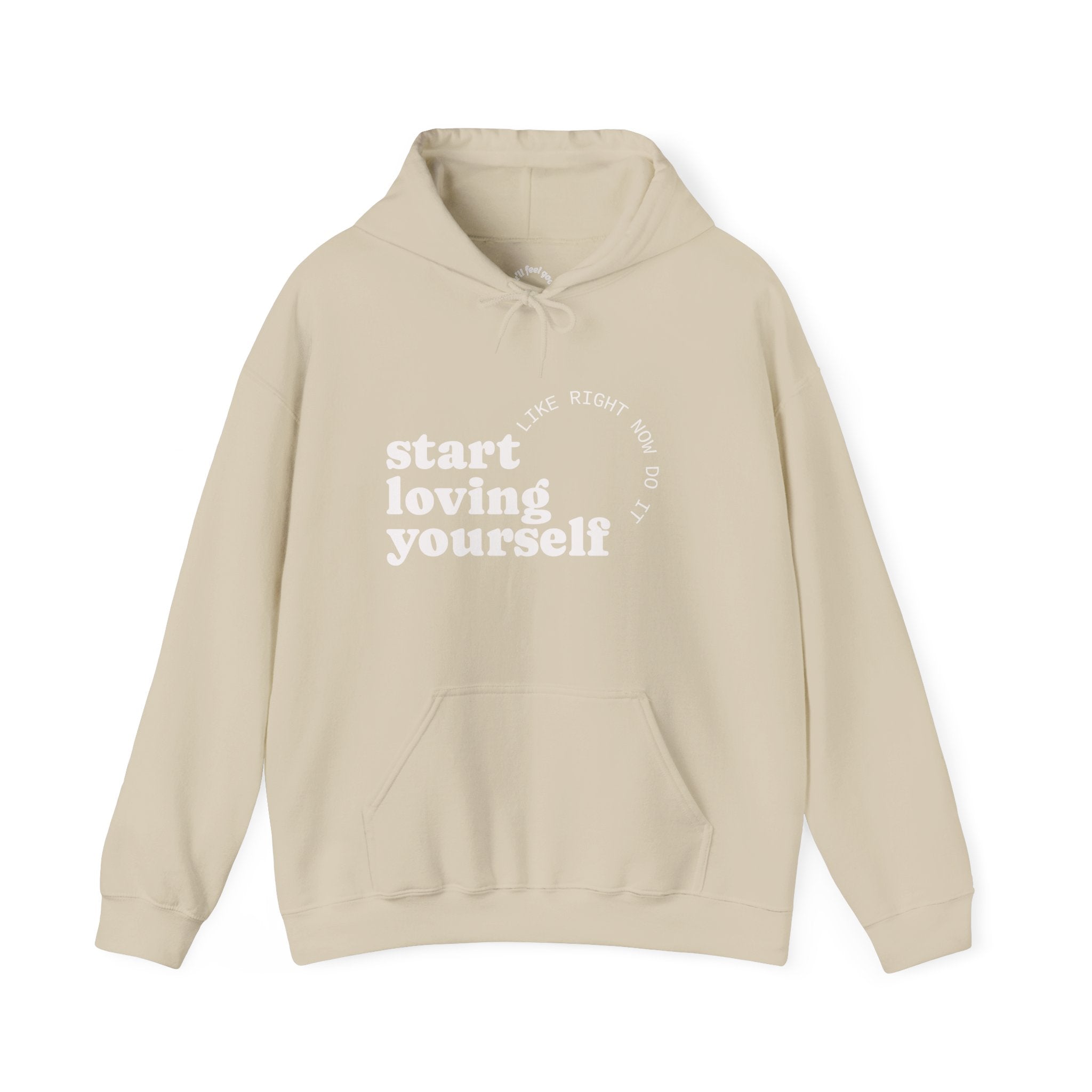 Start Loving Yourself Hoodie — Self-Love Inspirational Pullover
