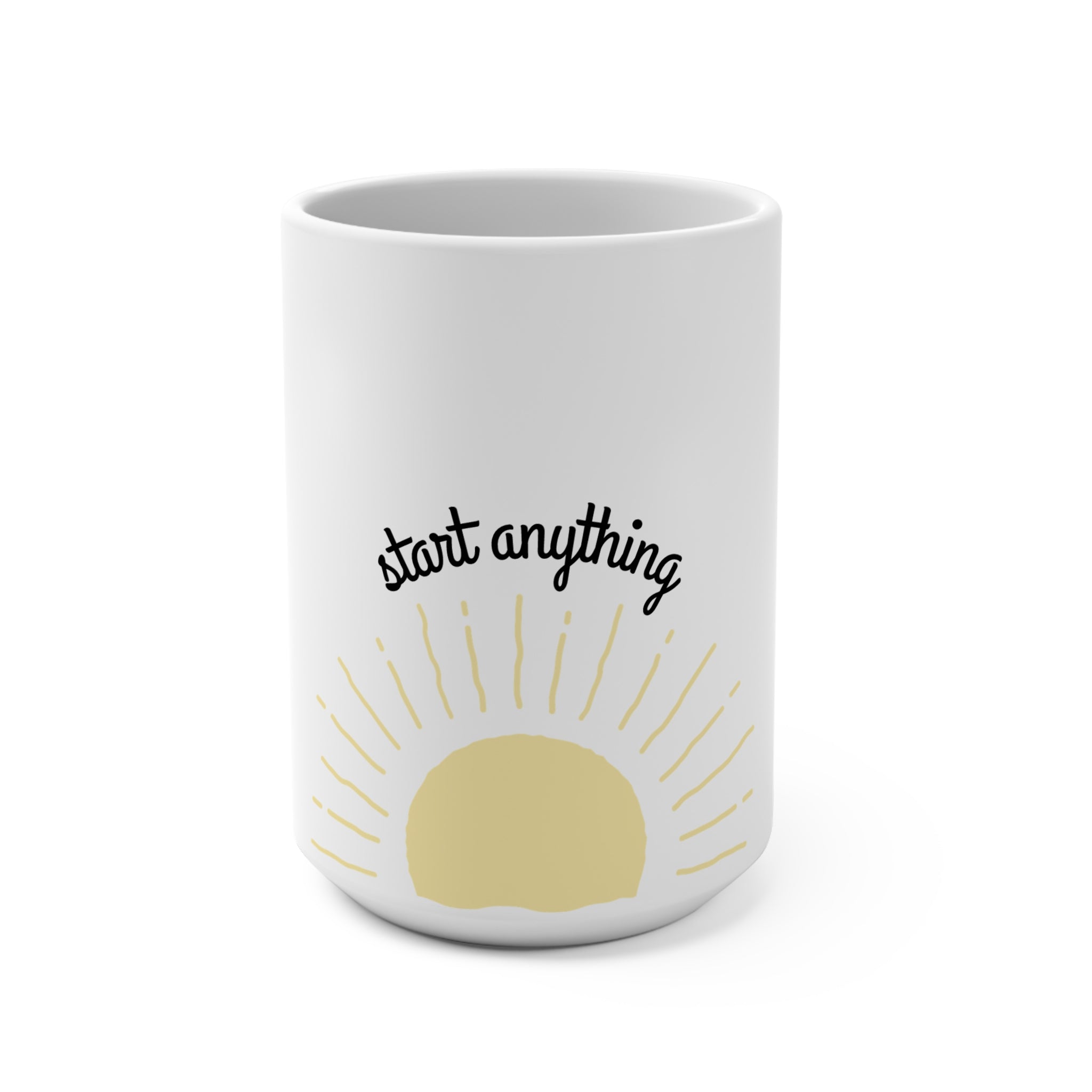 Start Anything 15oz Motivational Mug — Sunrise Positive Morning Coffee Cup