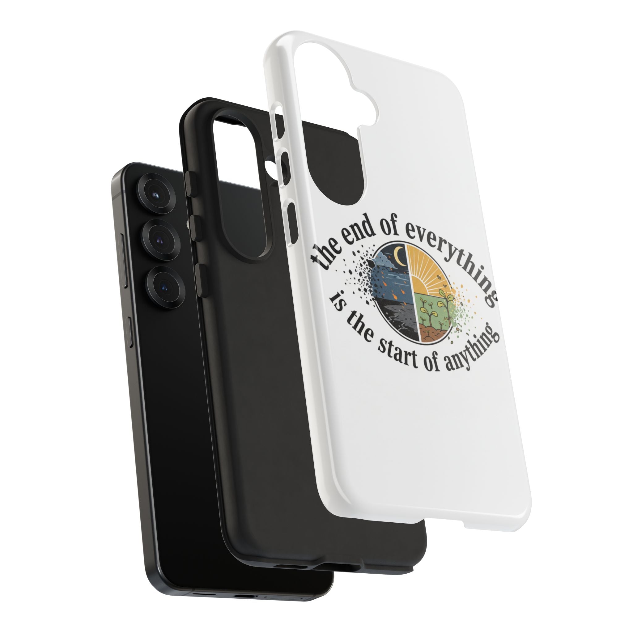 Phone Case — "The End of Everything Is the Start of Anything" Inspirational Sun & Moon Design