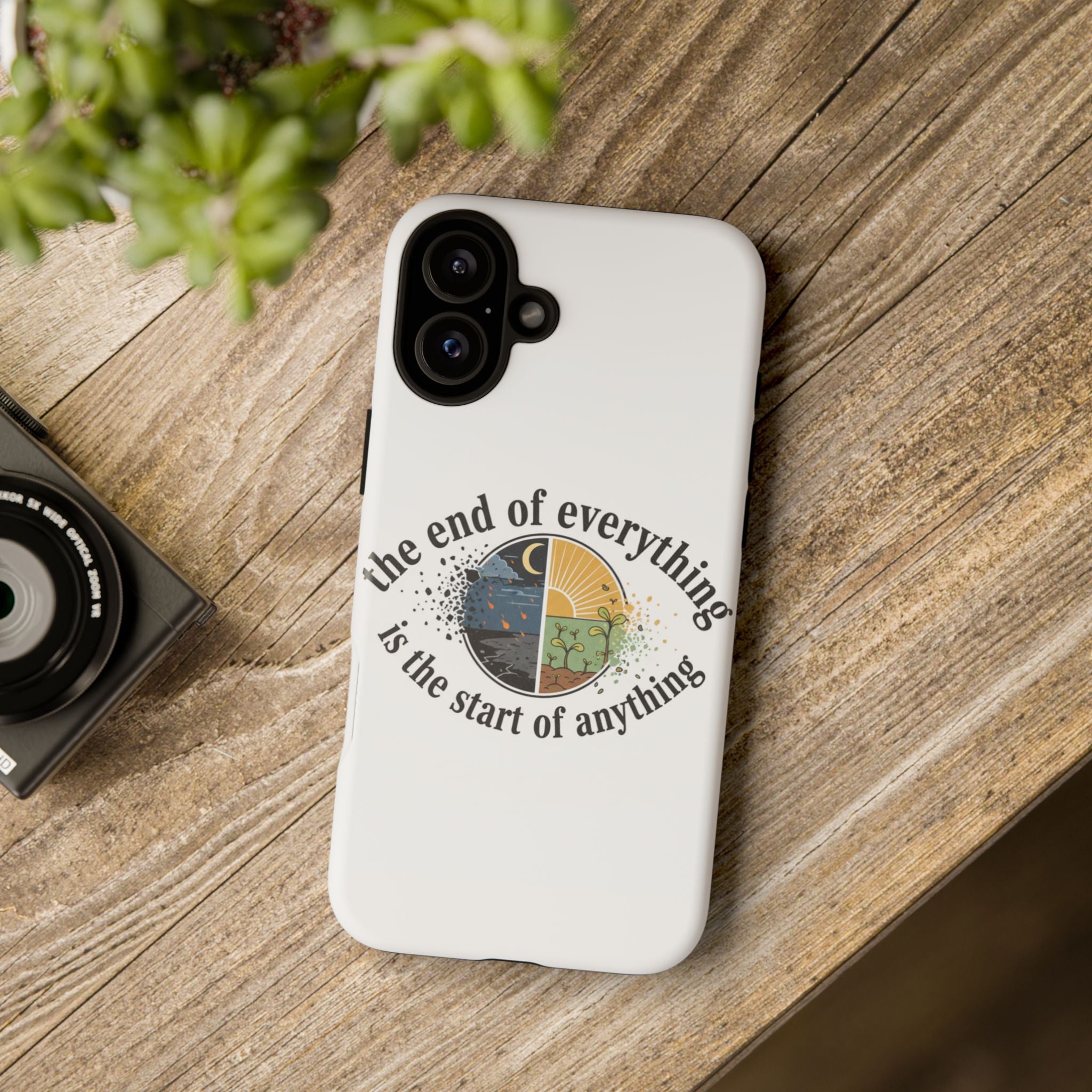 Phone Case — "The End of Everything Is the Start of Anything" Inspirational Sun & Moon Design