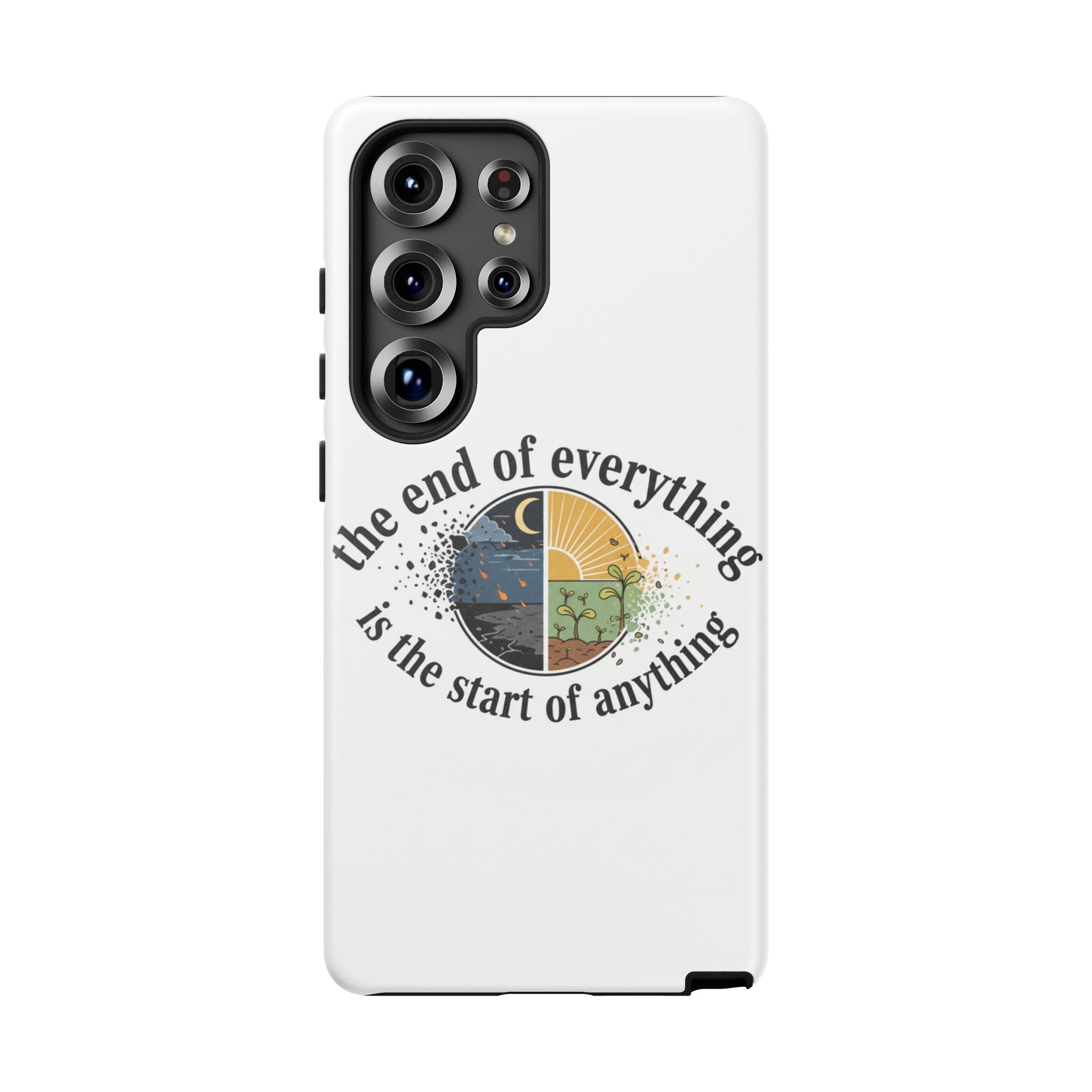 Phone Case — "The End of Everything Is the Start of Anything" Inspirational Sun & Moon Design