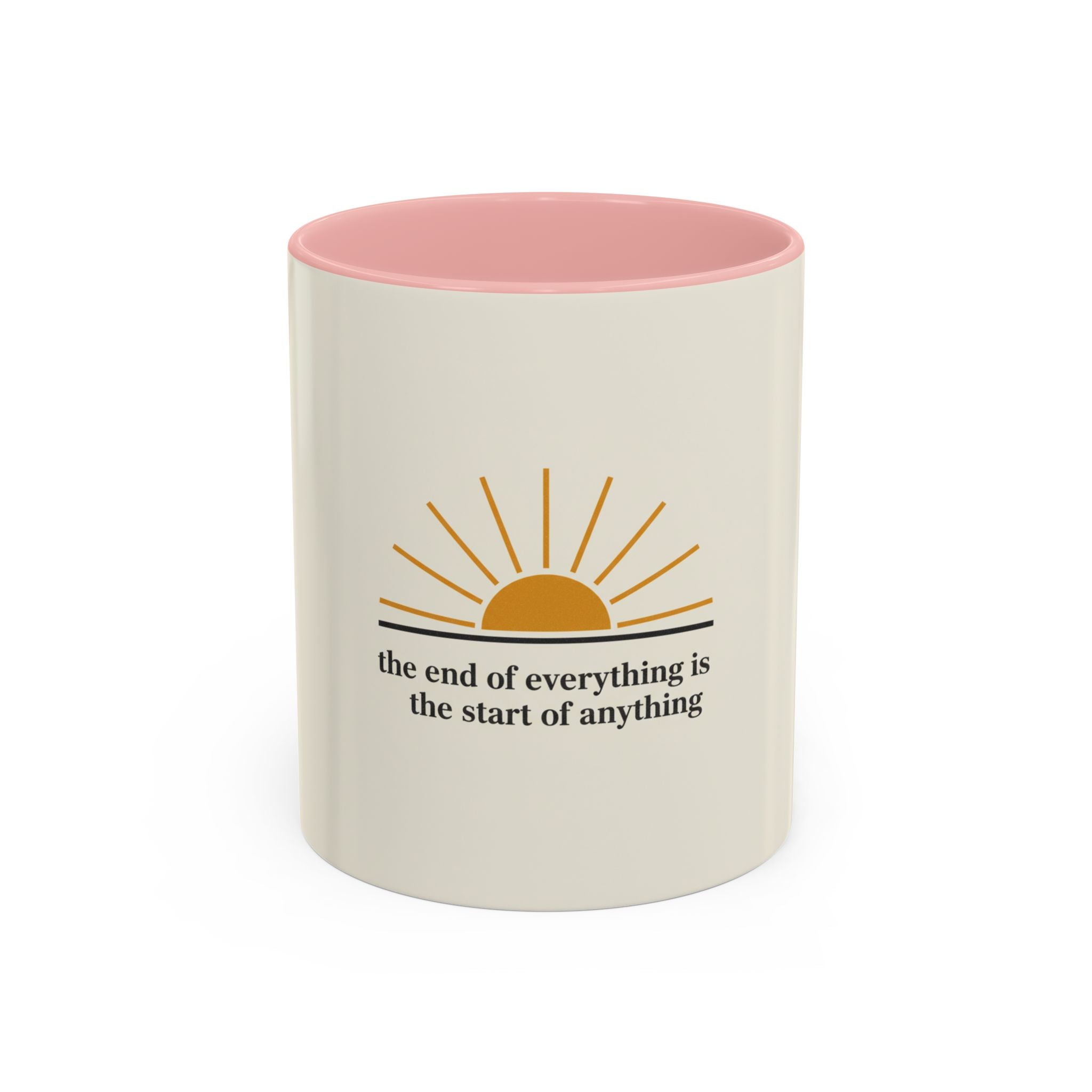 Inspirational Sunrise Coffee Mug — “the end of everything is the start of anything”
