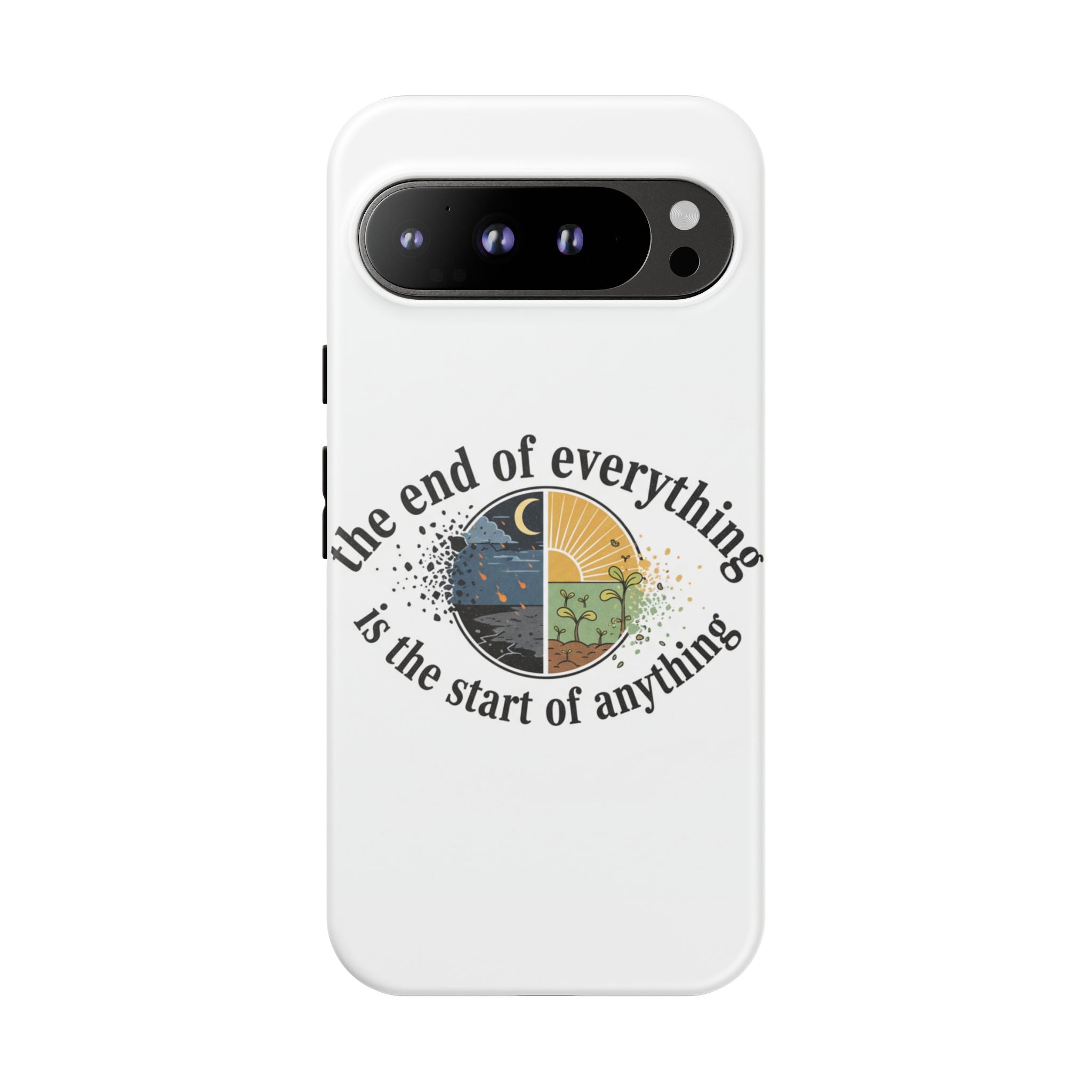 Phone Case — "The End of Everything Is the Start of Anything" Inspirational Sun & Moon Design