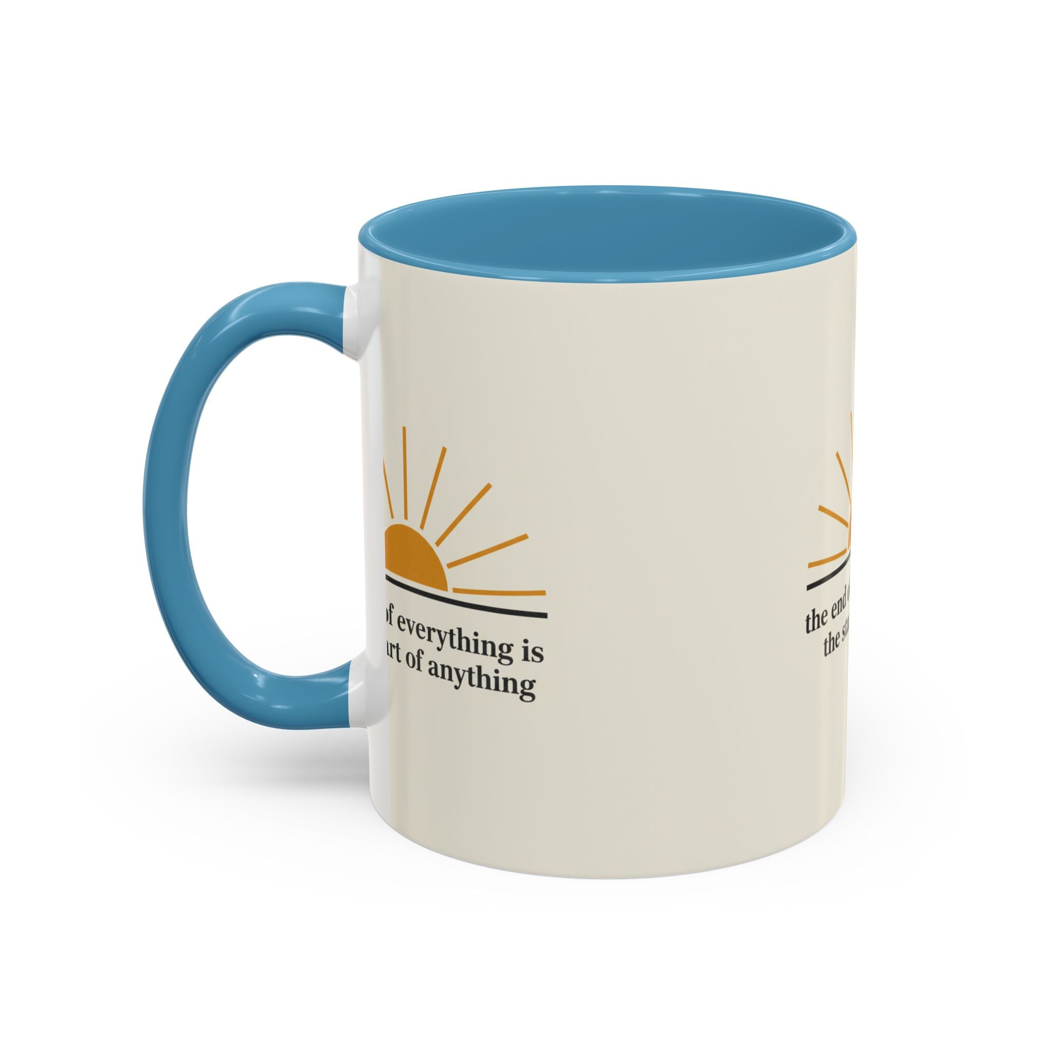 Inspirational Sunrise Coffee Mug — “the end of everything is the start of anything”