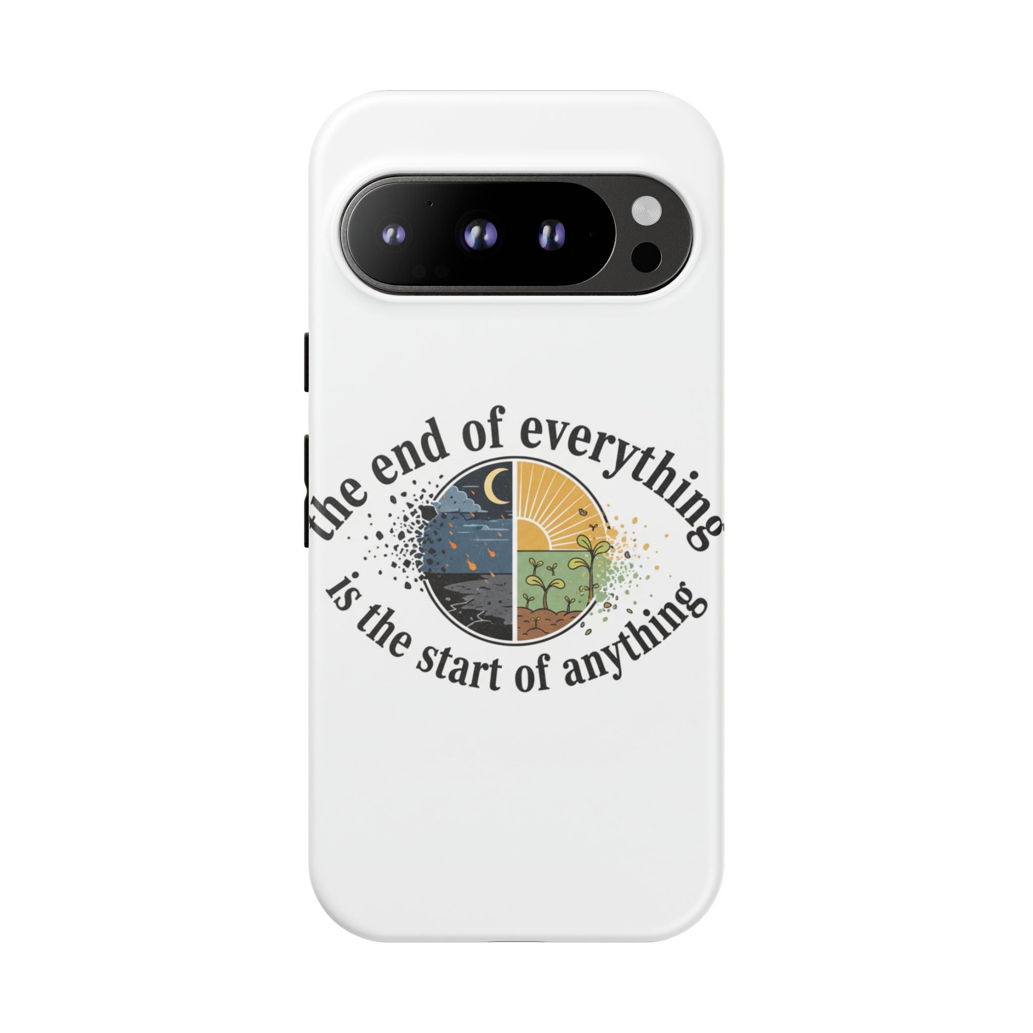 Phone Case — "The End of Everything Is the Start of Anything" Inspirational Sun & Moon Design