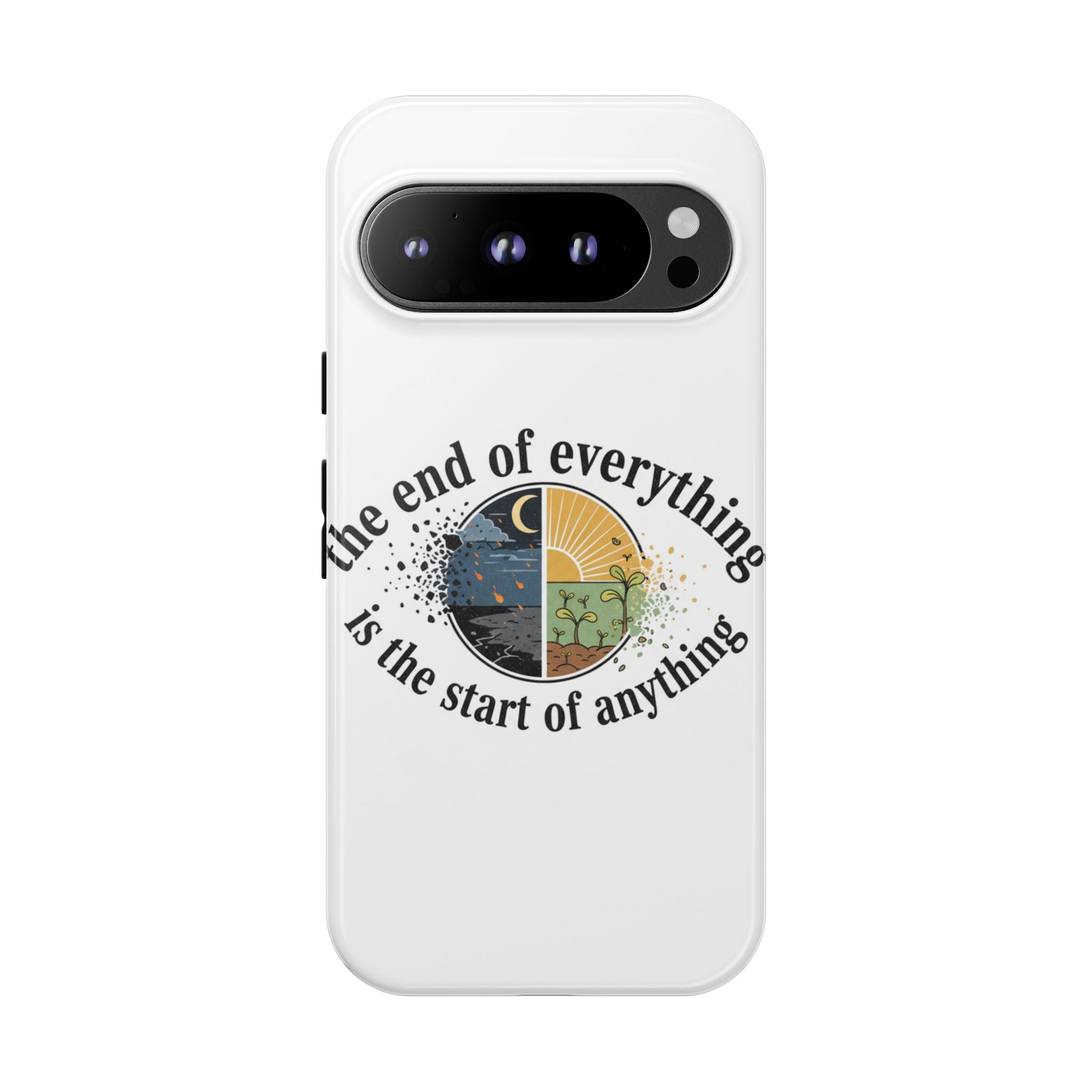 Phone Case — "The End of Everything Is the Start of Anything" Inspirational Sun & Moon Design