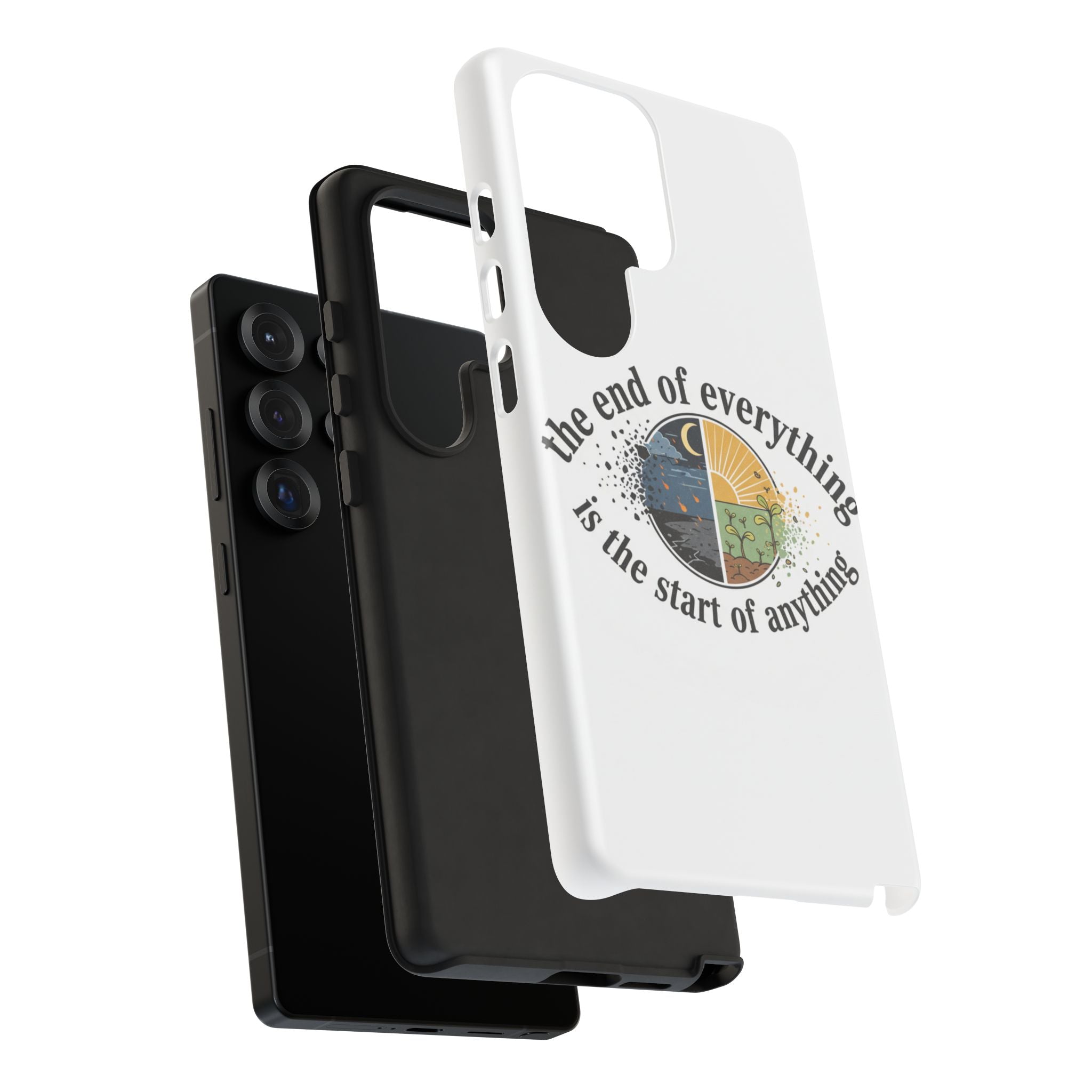 Phone Case — "The End of Everything Is the Start of Anything" Inspirational Sun & Moon Design