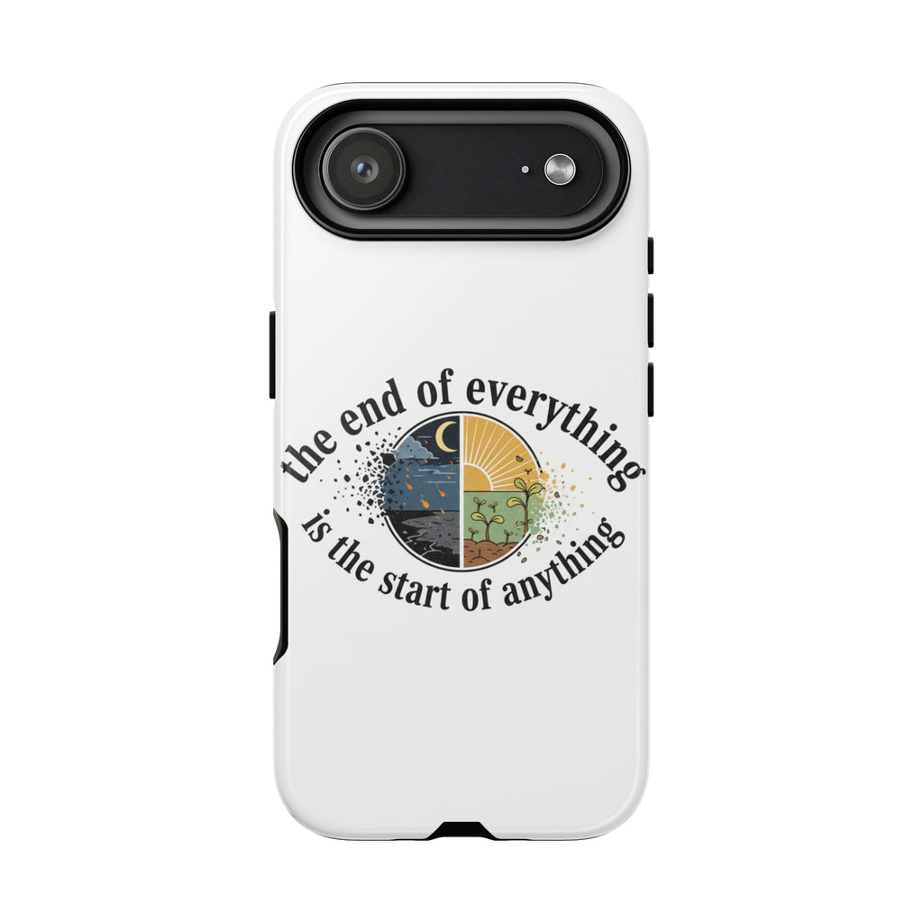 Phone Case — "The End of Everything Is the Start of Anything" Inspirational Sun & Moon Design