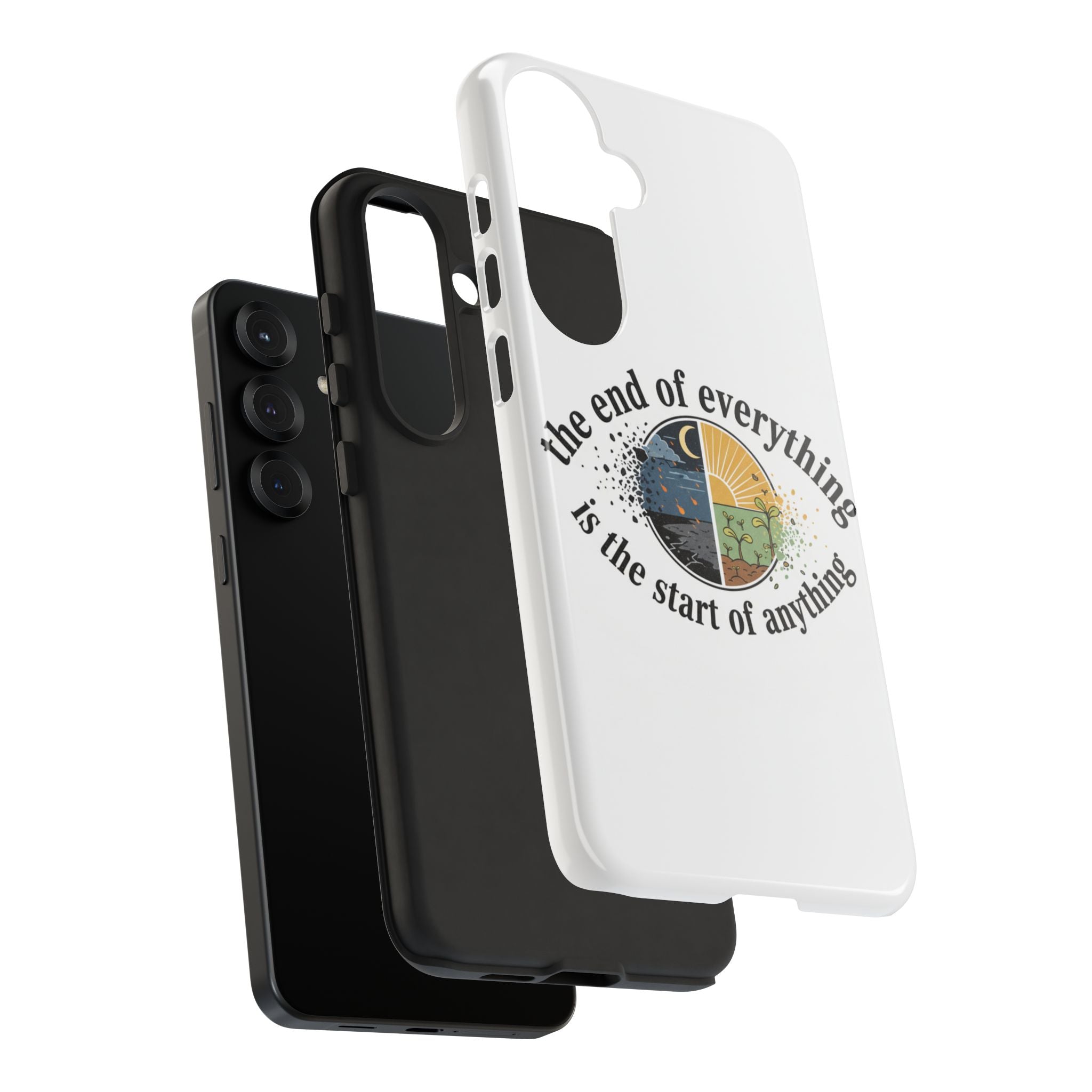 Phone Case — "The End of Everything Is the Start of Anything" Inspirational Sun & Moon Design