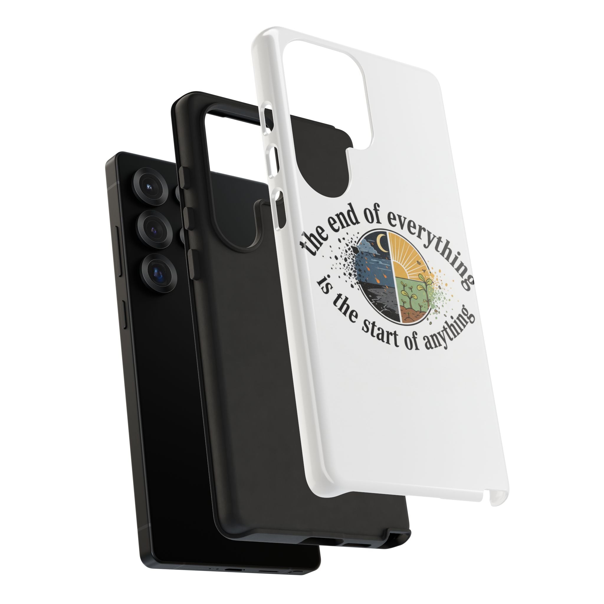 Phone Case — "The End of Everything Is the Start of Anything" Inspirational Sun & Moon Design