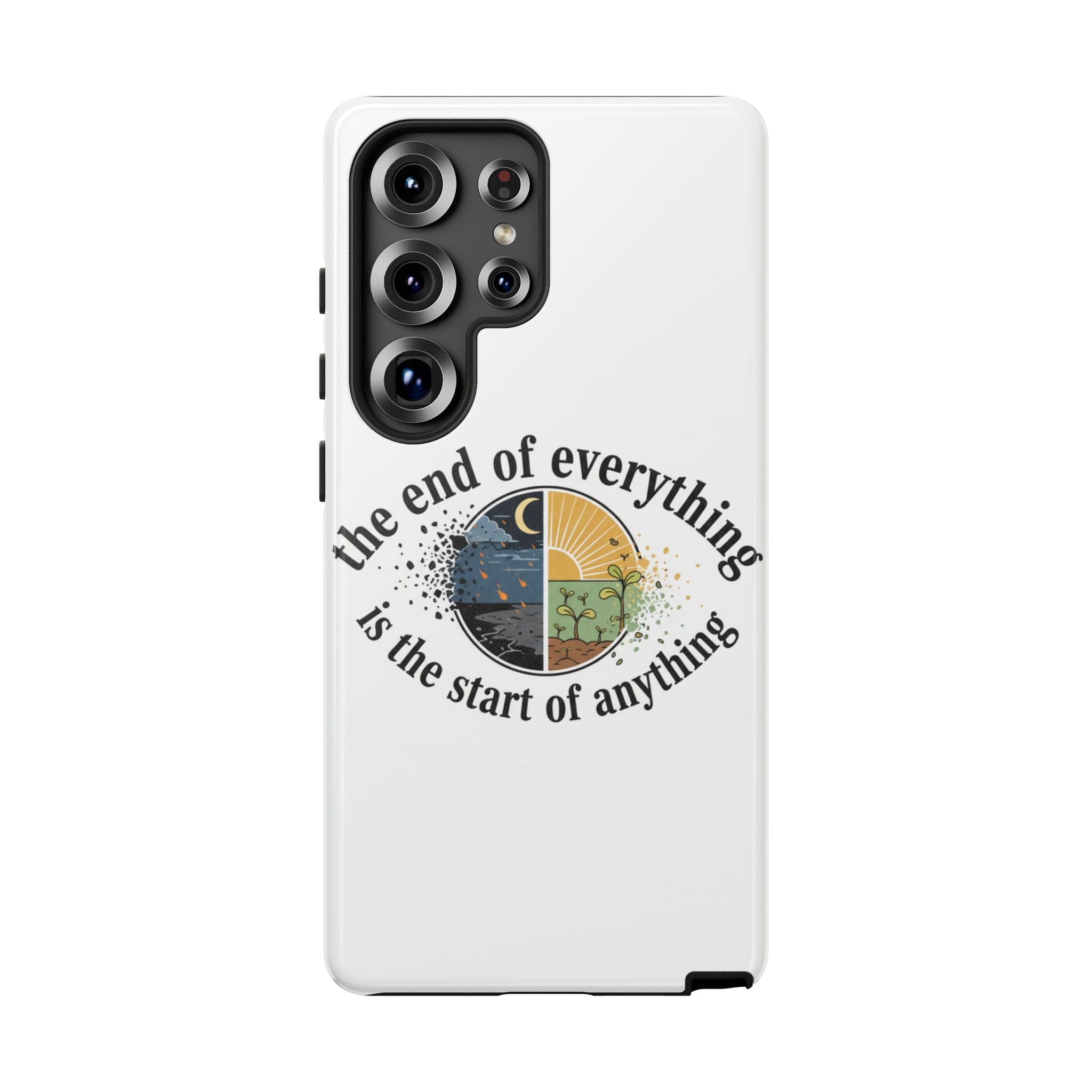 Phone Case — "The End of Everything Is the Start of Anything" Inspirational Sun & Moon Design